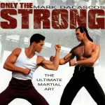 Güçlülerin Dünyası “Only The Strong”